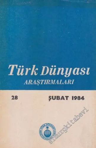 Türk Dünyası Araştırmaları Dergisi - Sayı: 28      Şubat  1984