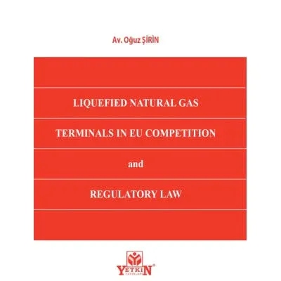 Liquefied Natural Gas Terminals In Eu Competition and Regulatory Law