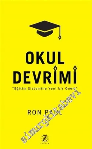 Okul Devrimi: Eğitim Sistemine Yeni Bir Öneri -         2014