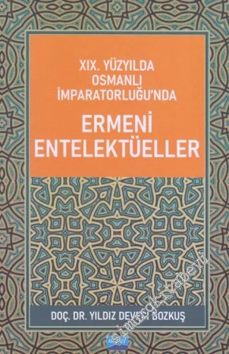 19. Yüzyılda Osmanlı İmparatorluğu'nda Ermeni Entelektüeller -         2020