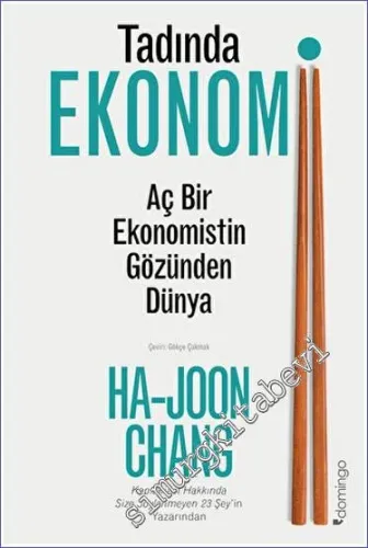 Tadında Ekonomi: Aç Bir Ekonomistin Gözünden Dünya -