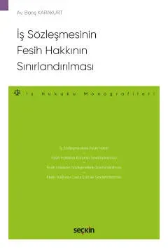 İş Sözleşmesinin Fesih Hakkının Sınırlandırılması