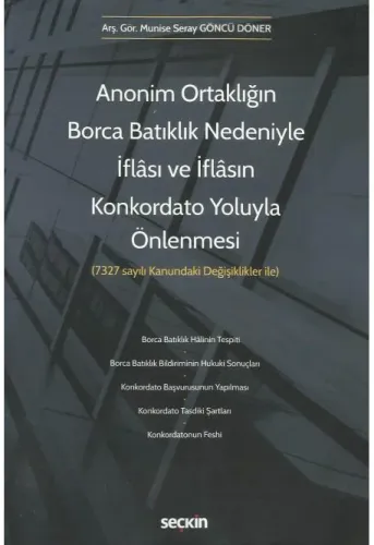 Anonim Ortaklığın Borca Batıklık Nedeniyle İflâsı ve İflâsın Konkordato Yoluyla Önlenmesi