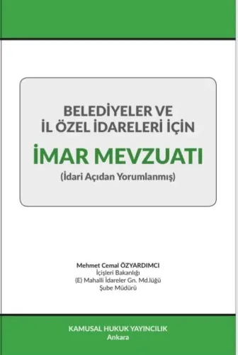 Belediyeler ve İl Özel İdareleri İçin İmar Mevzuatı