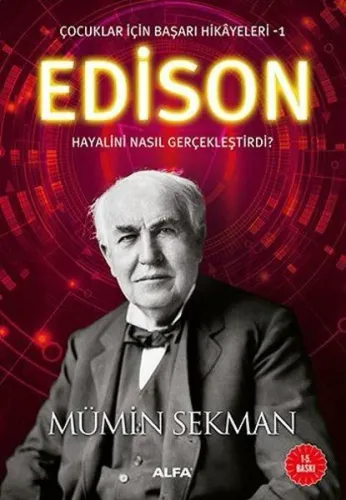 Edison Hayalini Nasıl Gerçekleştirdi ?; Çocuklar için Başarı Hikayeleri 1