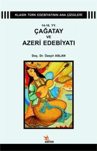 14 - 16 YY. Çağatay ve Azeri Edebiyatı; Klasik Türk Edebiyatı Ana Çizgileri 1