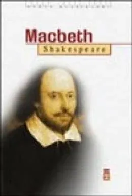 Macbeth William Shakespeare Macbeth William Shakespeare