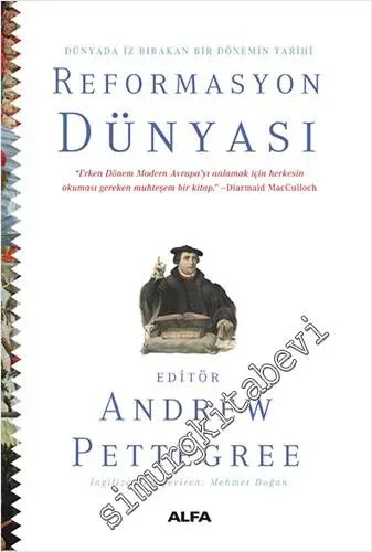 Dünyada İz Bırakan Bir Dönemin Tarihi Reformasyon Dünyası -