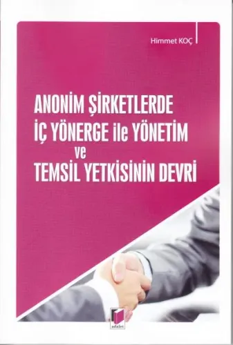 Anonim Şirketlerde İç Yönerge ile Yönetim ve Temsil Yetkisinin Devri