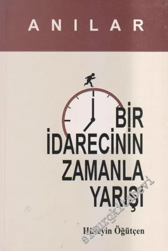 Anılar: Bir İdarecinin Zamanla Yarışı -