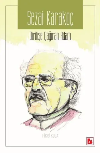 Sezai Karakoç Dirilişe Çağıran Adam
