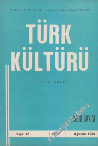 Türk Kültürü - Aylık Dergi - Ordu  Özel Sayısı - Sayı: 46    4  Ağustos  1966