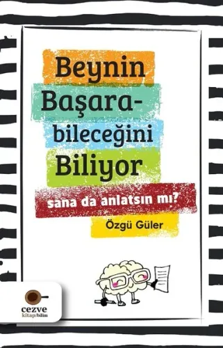 Beynin Başarabileceğini Biliyor