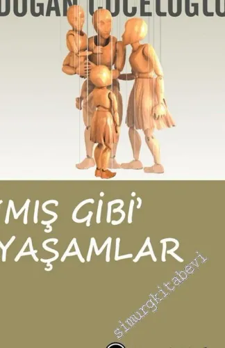 Mış Gibi Yaşamlar : Özüne Yabancılaşmış İnsanların Oluşturduğu -         2005