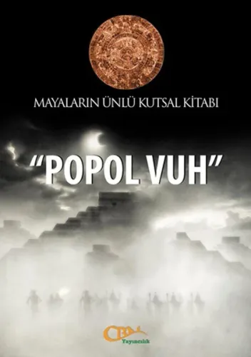 Popol Vuh Mayaların Ünlü Kutsal Kitabı