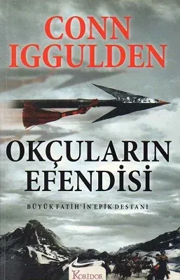 Okçuların Efendisi - Büyük Fatih'in Epik Destanı