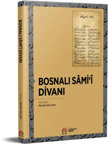 Bosnalı Sâmi‘î Divanı Mustafa Sefa Çakır Bosnalı Sâmi‘î Divanı Mustafa Sefa Çakır