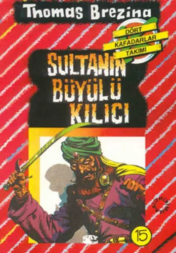 Dört Kafadarlar Takımı 15-Sultanın Büyülü Kılıc