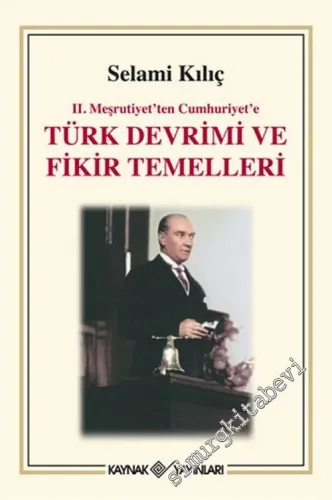 2. Meşrutiyet’ten Cumhuriyet’e Türk Devrimi ve Fikir Temelleri -