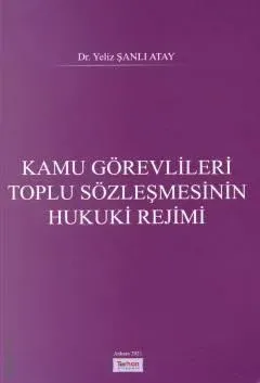 Kamu Görevlileri Toplu Sözleşmesinin Hukuki Rejimi