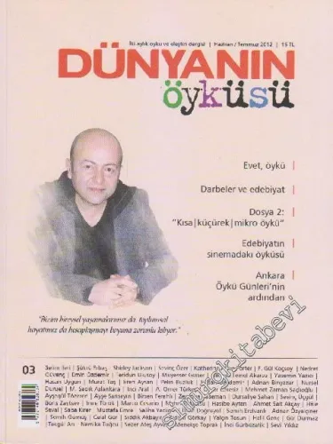 Dünyanın Öyküsü İki Aylık Öykü ve Eleştiri Dergisi - Dosya 2: “Kısa - Küçürek - Mikro Öykü” - Edebiyastın Sinemadaki Öyküsü - Ankara Öykü Günleri'nin Ardından - Sayı: 3      Haziran - Temmuz
