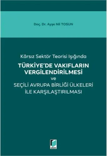 Türkiye'de Vakıfların Vergilendirilmesi ve Seçili Avrupa Birliği Ülkeleri ile Karşılaştırılması