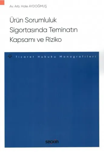 Ürün Sorumluluk Sigortasında Teminatın Kapsamı ve Riziko