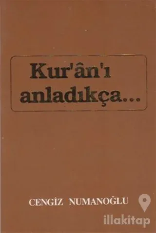Kur'an'ı Anladıkça