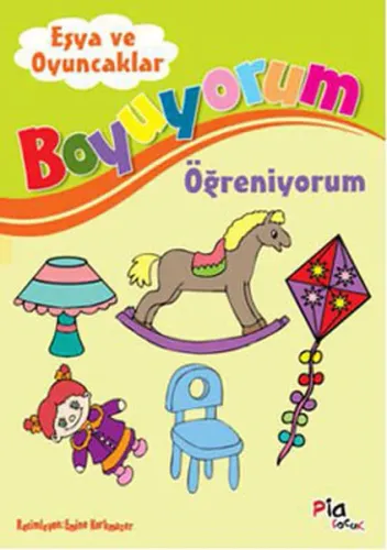 Boyuyorum Öğreniyorum - Eşya ve Oyuncaklar Defne Aruoba Akpınar Boyuyorum Öğreniyorum - Eşya ve Oyuncaklar Defne Aruoba Akpınar