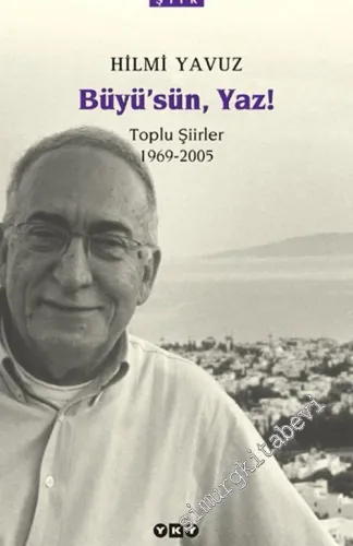 Büyüsün Yaz - Toplu Şiirler 1969 - 2005 -        2012