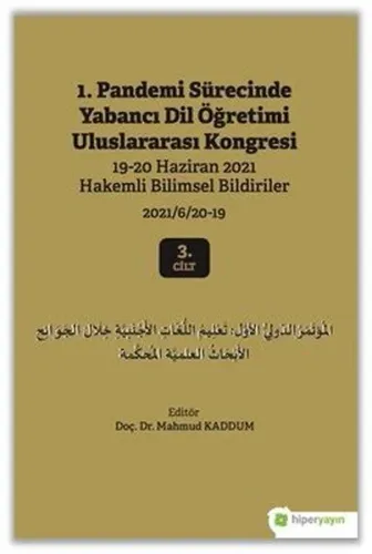 1 Pandemi Sürecinde Yabancı Dil Öğretimi Uluslararası Kongresi 19-20 Haziran 2021 Hakemli Bildiriler 2021/6/20-19 3 Cilt