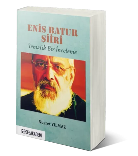 Enis Batur Şiiri - Tematik Bir İnceleme
