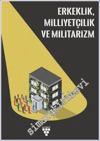 Erkeklik Milliyetçilik ve Militarizm -         2022
