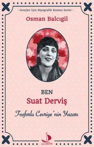 Ben Suat Derviş Fosforlu Cevriye'nin Yazarı Osman Balcıgil Ben Suat Derviş Fosforlu Cevriye'nin Yazarı Osman Balcıgil