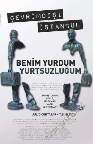Çevrimdışı İstanbul - Üç Aylık Edebiyat Dergisi - Dosya: Benim Yurdum Yurtsuzluğum - Sayı: 3      Temmuz - Ağustos