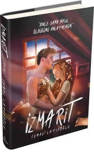 İzmarit (Ciltli) ;"Dinle. Sana Nasıl Öldüğünü Anlatacağım."