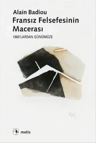 Fransız Felsefesinin Macerası; 1960'lardan Günümüze
