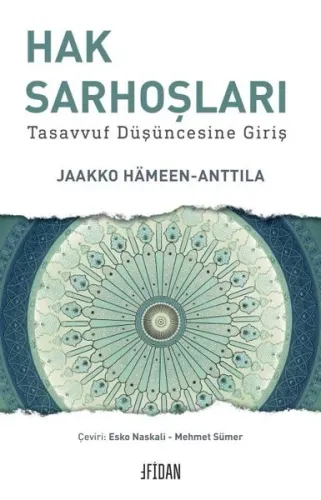 Hak Sarhoşları;Tasavvuf Düşüncesine Giriş