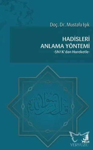 Hadisleri Anlama Yöntemi 5N1K' dan Hareketle