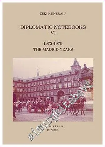 Diplomatic Notebooks 6 (1972-1979) The Madrid Years -         2021