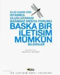 Başka Bir İletişim Mümkün; İstanbul Uluslararası Bağımsız Medya Forumu
