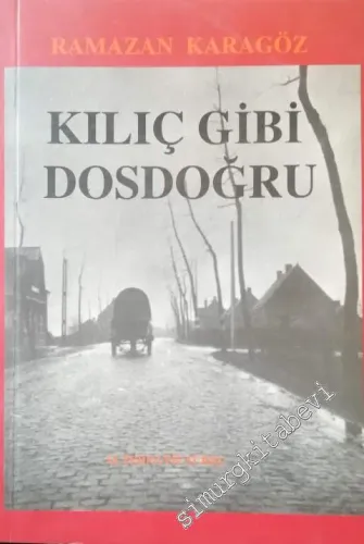 Kılıç Gibi Dosdoğru: Anılar -
