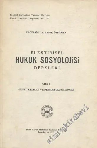 Eleştirisel Hukuk Sosyolojisi Dersleri Cilt 1: Genel Esaslar ve Presosyolojik Dönem -