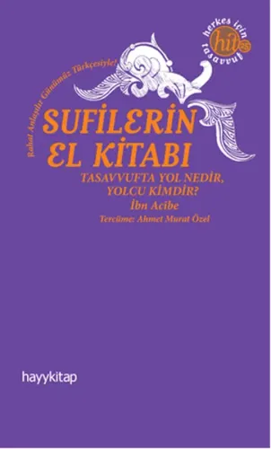 Sufilerin El Kitabı; Tasavvufta Yol Nedir, Yolcu Kimdir?