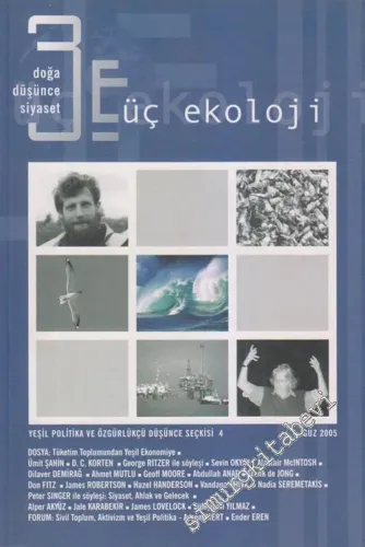 Üç Ekoloji: Doğa Düşünce Siyase Dosya: Tüketim Toplumundan Yeşil Ekonomiye - 4      Güz 2005