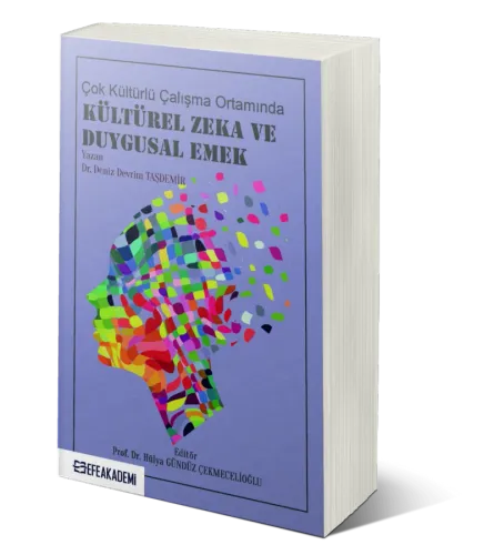 Çok Kültürlü Çalışma Ortamında Kültürel Zeka ve Duygusal Emek