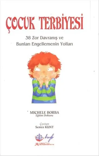 Çocuk Terbiyesi 38 Zor Davranış ve Bunları Engellemenin Yolları