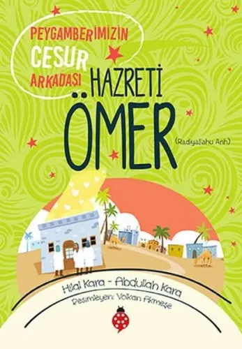 Hazreti Ömer (r.a); Peygamberimizin Cesur Arkadaşı