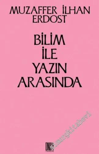 Bilim ile Yazın Arasında -         2009