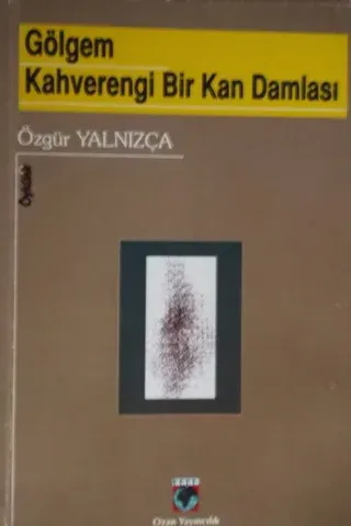 Gölgem Kahverengi Bir Kan Damlası
